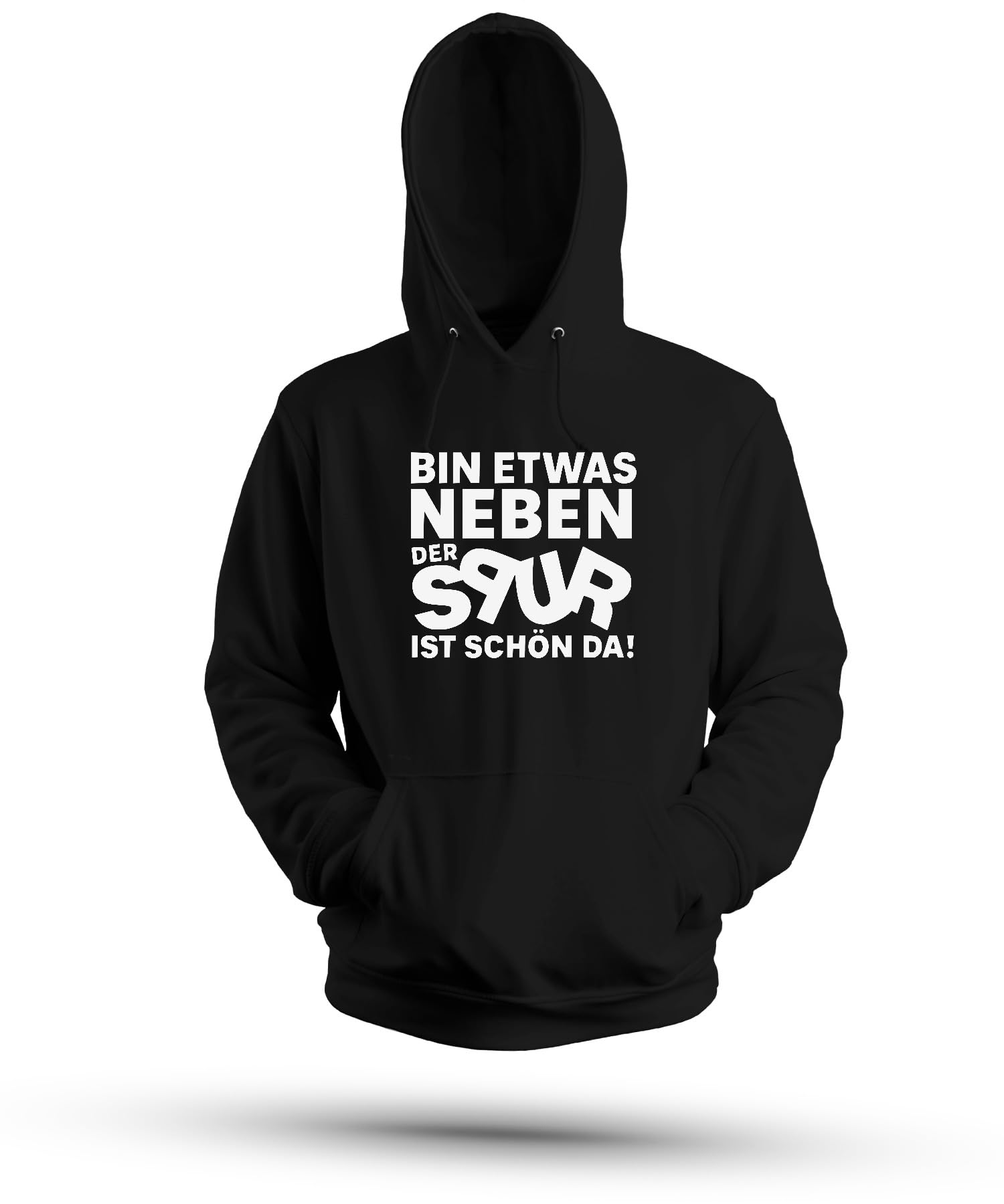 Bin etwas neben der Spur ist schön da lustig sarcástico Party Unisex Hoodie Hoodie