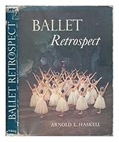 Ballet Retrospect [By] Arnold L. Haskell B002B74FRY Book Cover