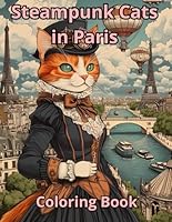 Steampunk Cats in Paris (Steampunk Cats' Adventures) B0DCJW6GRQ Book Cover