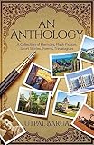 An Anthology: A Collection of Memoirs, Flash Fiction, Short Stories, Poems, Travelogues