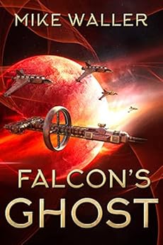 Falcon's Ghost (The Falcon Books Book 2) by [Mike Waller]