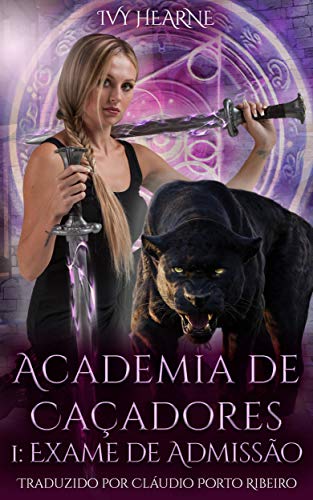 Academia de Caçadores 1: Exame de Admissão - Hearne, Ivy