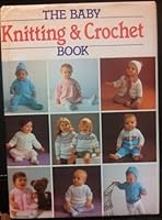 The Baby Knitting & Crochet Book 0603031153 Book Cover