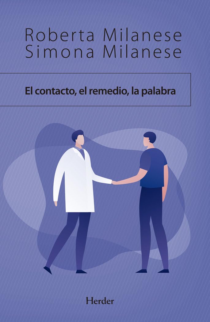 El Contacto, El remedio, La palabra. La Comunicación Entre El Médico y El paciente (fuera de colección)