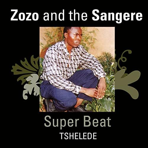 Tshelede by Zozo & Sangere Superbeat on Amazon Music