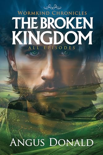 The Broken Kingdom: All Episodes (Wormkind Chronicles)