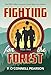 Fighting for the Forest: How FDR's Civilian Conservation Corps Helped Save America