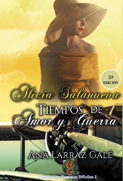 Alicia Salanueva: Tiempos de amor y guerra