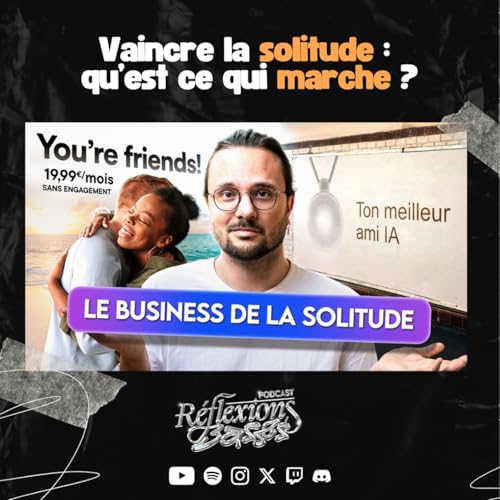 L&rsquo;arnaque derri&egrave;re le BUSINESS de la SOLITUDE