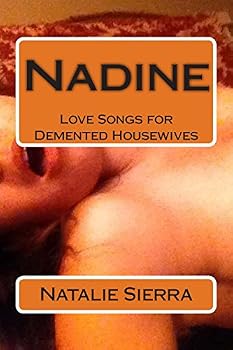 Paperback Nadine: Love Songs for Demented Housewives Book