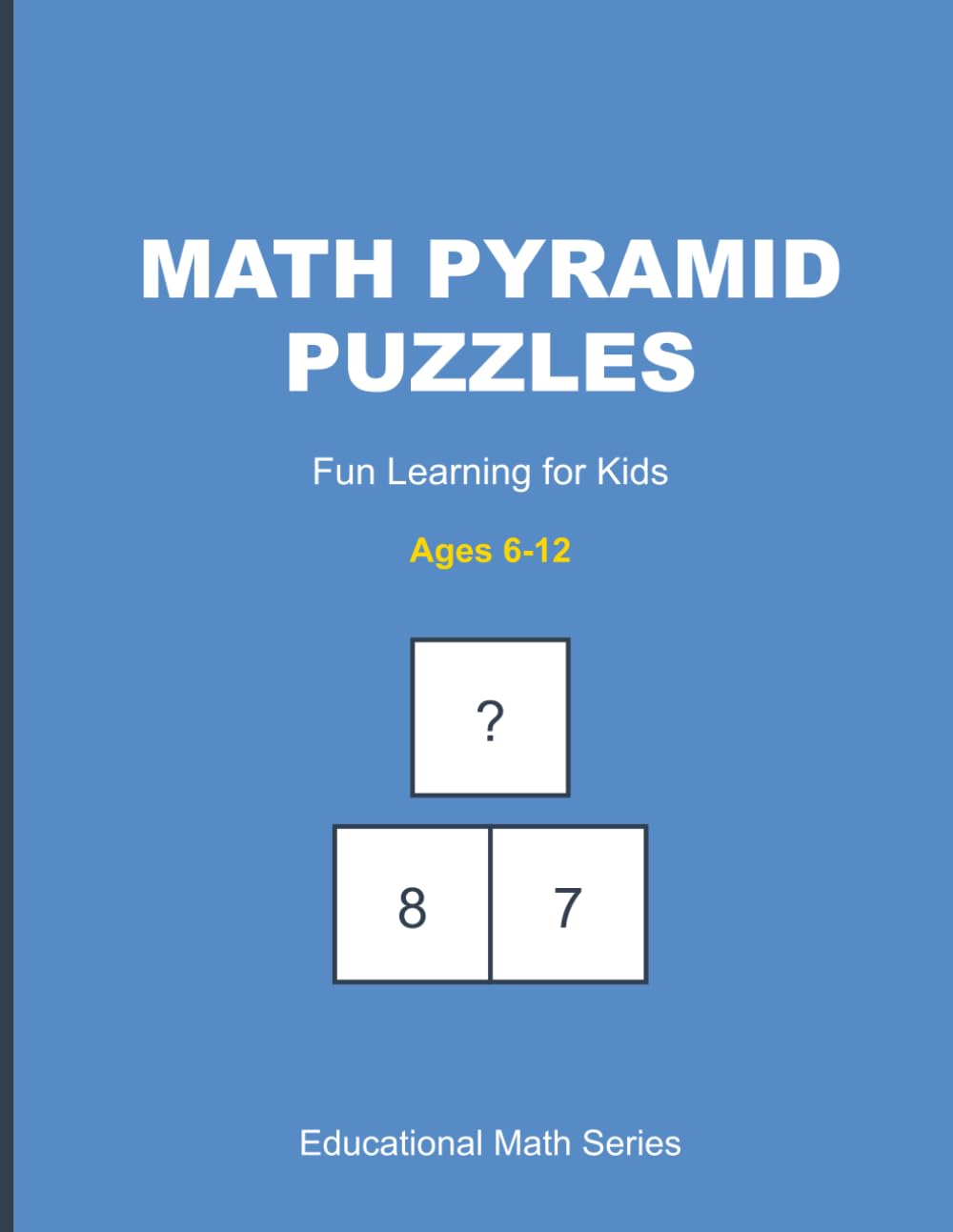 Math Pyramid Puzzles: 20+ Fun Addition Games for Kids 5-12