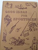 2000 Ideas For Sportsmen B000GRM618 Book Cover