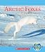 Arctic Foxes (Nature's Children (Children's Press Paperback))