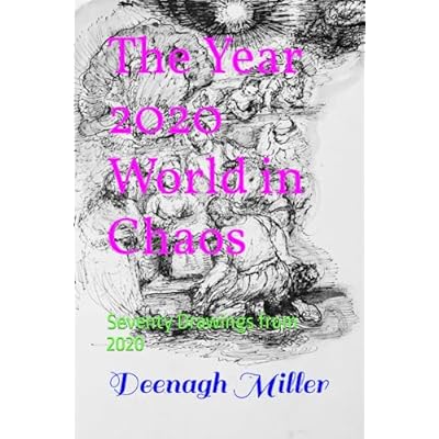 THE YEAR 2020 WORLD IN CHAOS: Seventy Drawings from 2020