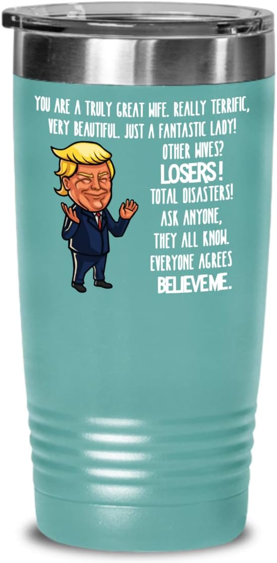 Trump Wife Tumbler from Husband Birthday Anniversary Valentines Day Ideas for Her Funny Political Republican 20 or 30oz Hot Cold Cup Coffee Mug Women
