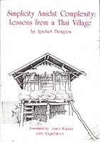 Simplicity amidst complexity: Lessons from a Thai village 9748673863 Book Cover