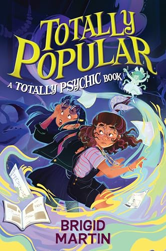 Totally Popular: A Humorous Cuban-American Fantasy About a Middle School Medium