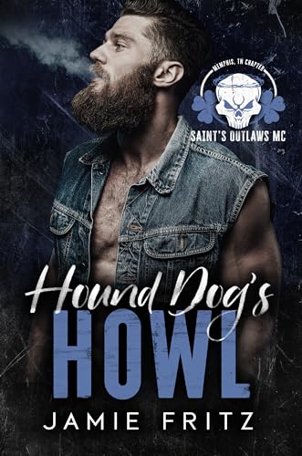Hound Dog’s Howl (Saint’s Outlaws MC: Memphis Chapter Book 1)