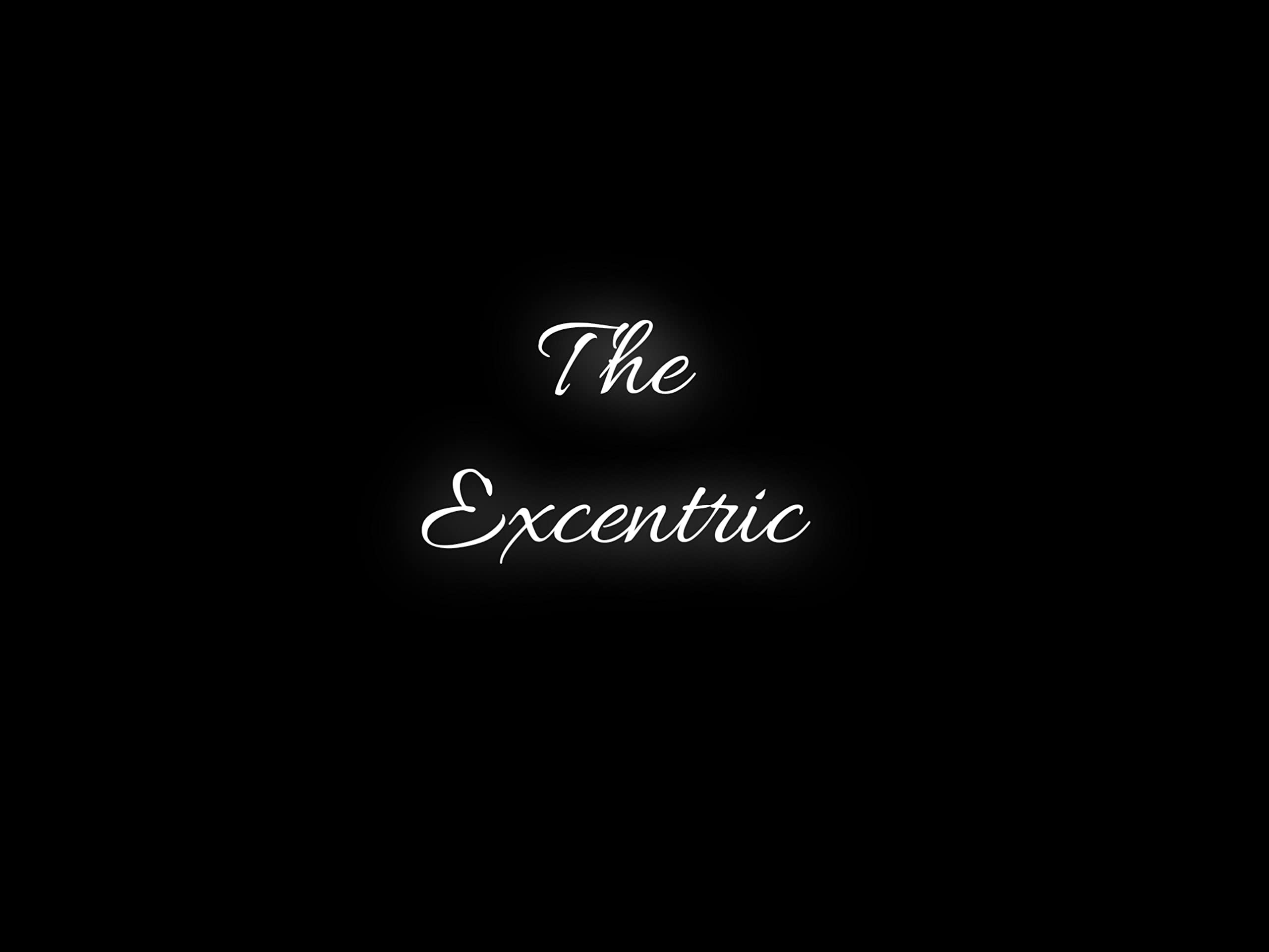 The Excentric