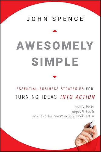 Awesomely Simple: Essential Business Strategies for Turning Ideas Into Action