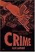 Crime: A Series of Extraordinary Interviews Exposing the World of CrimeÃÂ¢Ãâ¬Ãâ¢Real and Imagined