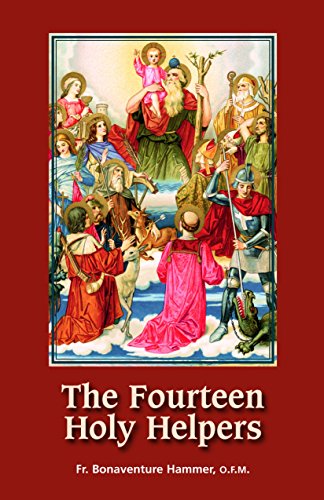 The Fourteen Holy Helpers (with Supplemental Reading: A Brief Life of Christ) [Illustrated] (English Edition)