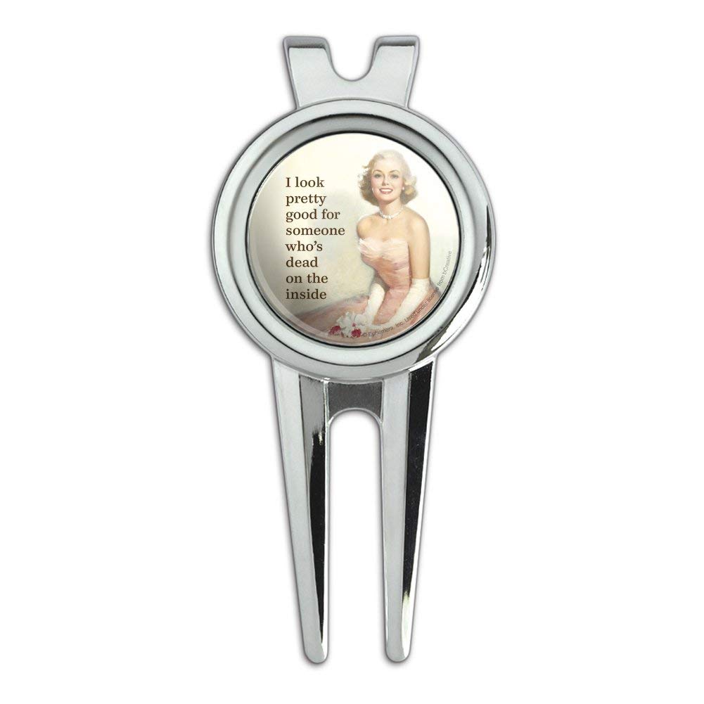 GRAPHICS & MORE I Look Pretty Good for Someone Who's Dead on The Inside Funny Humor Golf Divot Repair Tool and Ball Marker