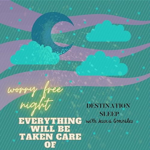 Worry Free Night. Sleep Restfully Knowing That Everything Has Already Been Taken Cared Of, Everything Will Work Out for Your Good