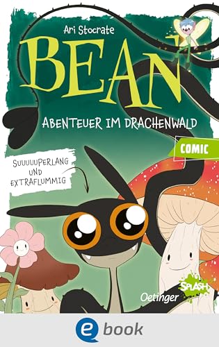 Bean. Abenteuer im Drachenwald: Lustige Drachengeschichte für Kinder ab 7 Jahren mit vielen Comic-Bildern und wenig Text (Oetinger SPLASH)
