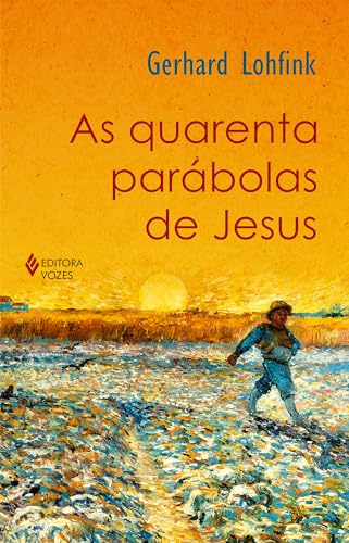 As quarenta parábolas de Jesus: