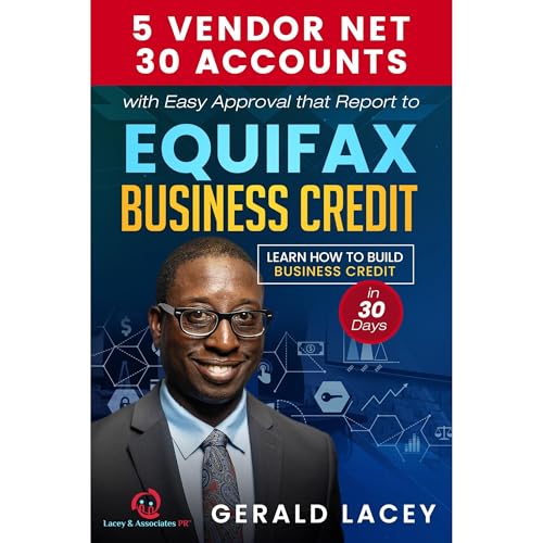 5 Vendor Net 30 Accounts with Easy Approval that Report to Equifax Business Credit Audiolibro Por Gerald Lacey MBA MSSCM arte
