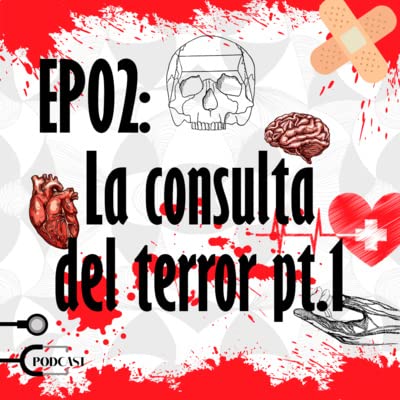 E02: La consulta del terror pt.1