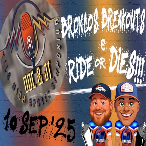 『Broncos Breakouts & Ride or Dies!!! | MILE HIGH SPORTS SYMPOSIUM』のカバーアート