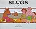 Slugs