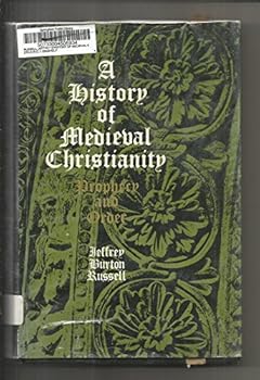 A History of Medieval Christianity: Prophecy and Order