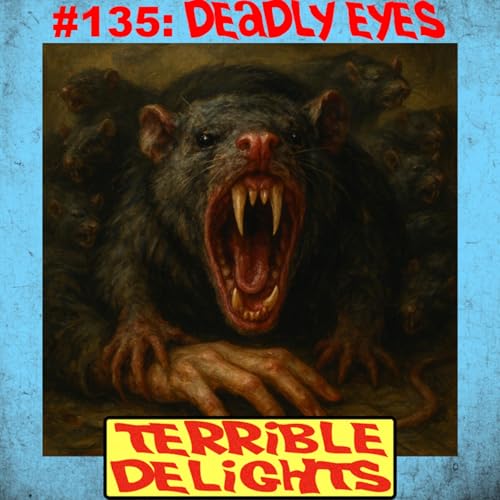 Terrible Delights #135: Deadly Eyes