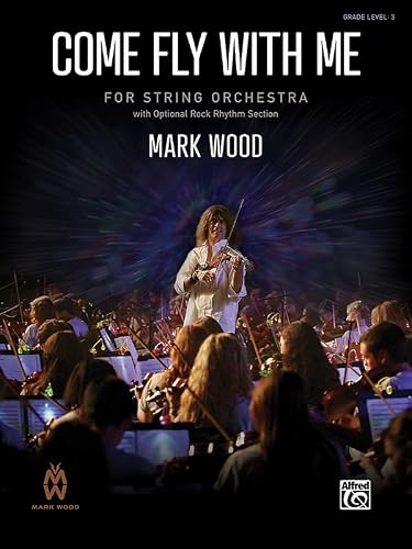 Come Fly With Me: Conductor Score & Parts (Mark Wood Series)