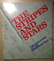 The Stripes and Stars: The Evolution of the American Flag 0883600013 Book Cover