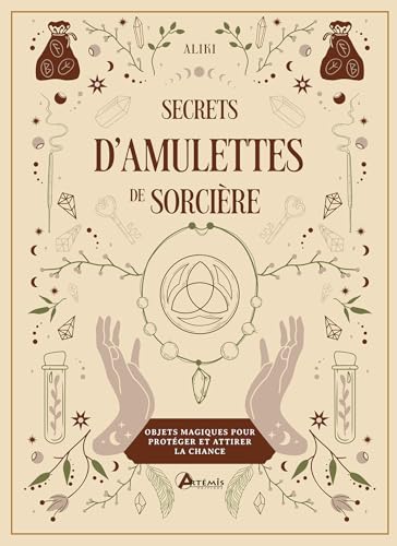 Secrets d'amulettes de sorcière: Objets magiques pour protéger et attirer la chance