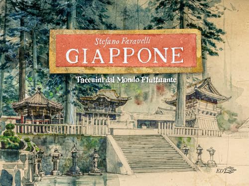 Giappone.Taccuini dal mondo fluttuante. Carnet di viaggio di Stefano Faravelli