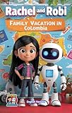  Rachel and Robi: Family Vacation in Colombia (Rachel and Robi, Learning Together) (English Edition)
