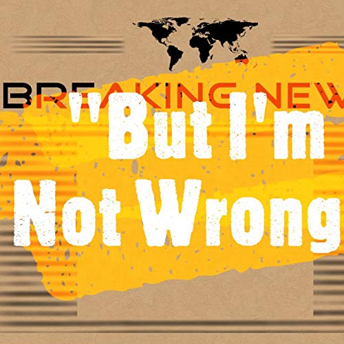 But I'm Not Wrong copertina