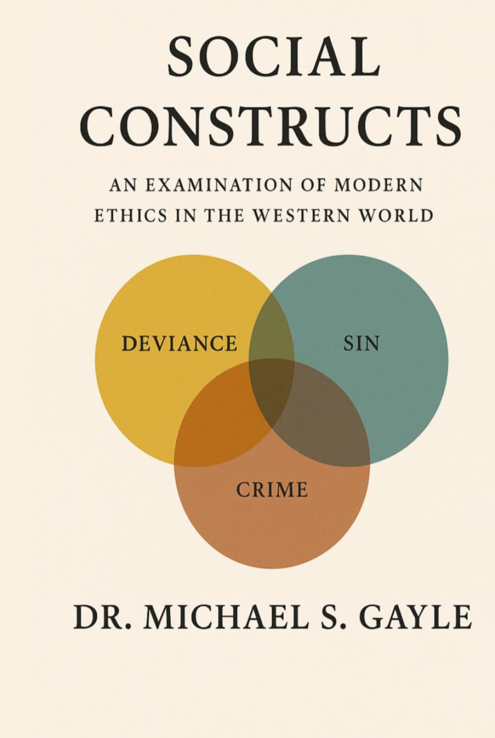 Social Constructs: An Examination of Modern Ethics in the Western World