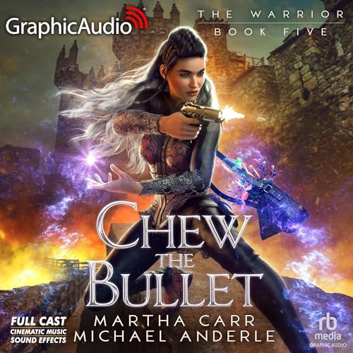 Chew the Bullet (Dramatized Adaptation) by Michael Anderle, Martha Carr episode artwork