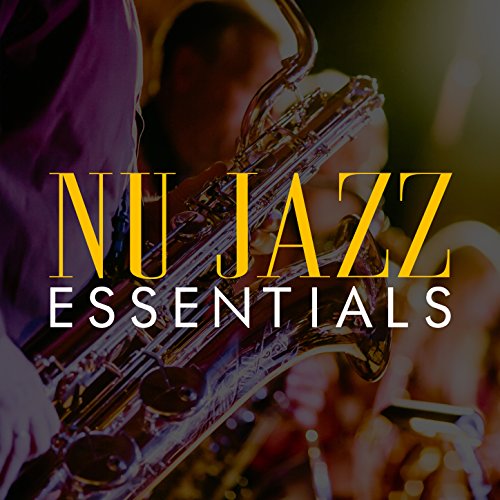 Amazon MusicでNu JazzのNu Jazz Essentialsを再生する