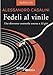 Fedeli al vinile: Una divertente commedia umana a 33 giri