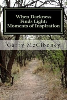 Paperback When Darkness Finds Light: Moments of Inspiration Book