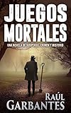  Juegos Mortales: Una novela de suspenso, crimen y misterio