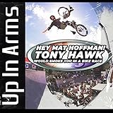 Hey Mat Hoffman! Tony Hawk would smoke you in a bike race [Explicit]