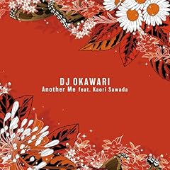 Another Me feat. Kaori Sawada / DJ OKAWARI